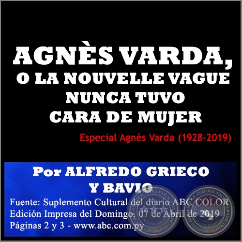 AGNÈS VARDA, O LA NOUVELLE VAGUE NUNCA TUVO CARA DE MUJER - Por ALFREDO GRIECO Y BAVIO - Domingo, 07 de Abril de 2019